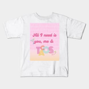 All I need is you, me and tacos Kids T-Shirt